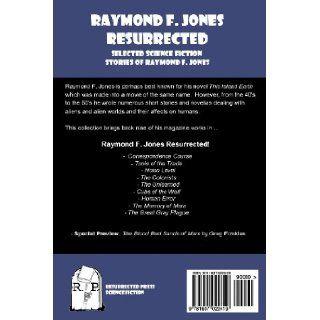Raymond F. Jones Resurrected Selected Science Fiction Stories of Raymond F. Jones Raymond F. Jones, Greg Fowlkes 9781937022419 Books