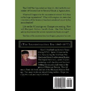 The Life and Times of Blackjack Malone Volume III (The Reconstruction Era 1865 1877) Ron F. Bradford 9781492958420 Books