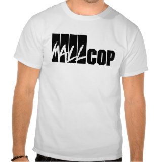 The ORIGINAL Mall Cop Shirt