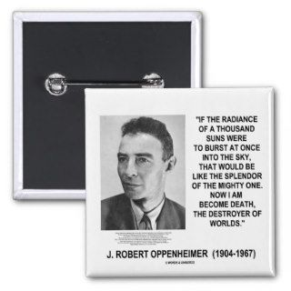 J Robert Oppenheimer Now I Am Become Death Quote Buttons