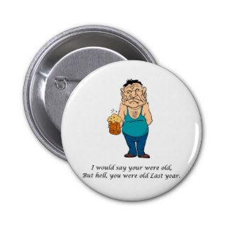 Funny Birthday Joke Gifts Old Man Buttons