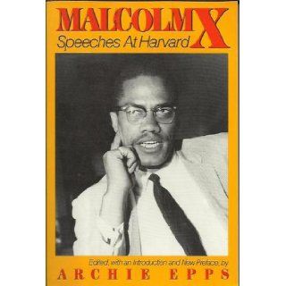 Malcolm X Speeches at Harvard Archie Epps 9781569249758 Books