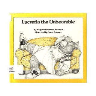 Lucretia the Unbearable Marjorie Weinman Sharmat, Janet Stevens 9780823403950 Books