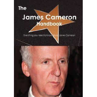The James Cameron Handbook   Everything You Need to Know about James Cameron Emily Smith 9781743441152 Books