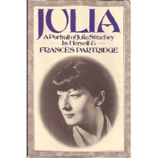 Julia A Portrait of Julia Strachey Julia Strachey, Frances Partridge 9780575032880 Books