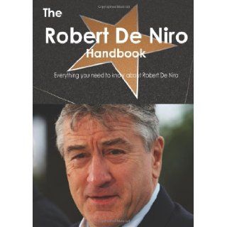 The Robert De Niro Handbook   Everything you need to know about Robert De Niro Emily Smith 9781743334188 Books