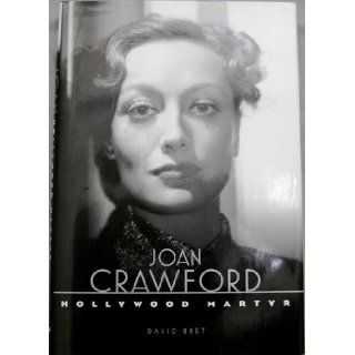 JOAN CRAWFORD HOLLYWOOD MARTYR David Bret Books