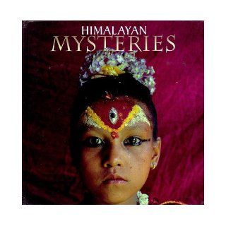 Himalayan Mysteries (9788174361738) Thomas L Kelly, Ganesh Saili, Sanjay Acharya, Sanjeev Saith, Ashok Dilwali Books