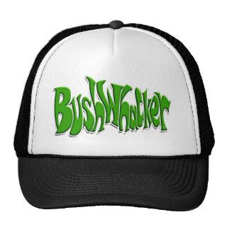 Bushwhacker   trucker hat