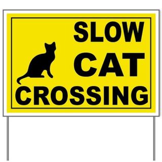  SLOW CAT CROSSING Yard Sign