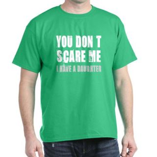  You dont scare me a daughter Dark T Shirt