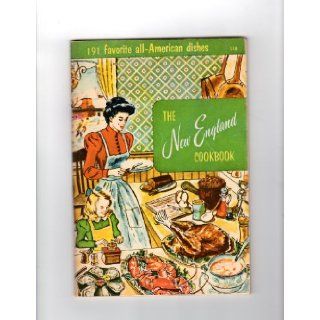 The New England Cookbook   191 favorite all American dishes Melanie De Proft, Staff ofCulinary Arts Institute Chicago, Lou Peters Books