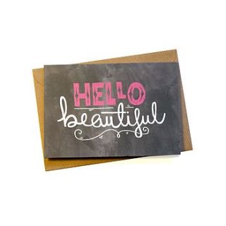 'hello beautiful' chalkboard greetings card by the happy pencil