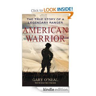 American Warrior The True Story of a Legendary Ranger eBook Gary O'Neal, David Fisher Kindle Store