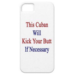 This Cuban Will Kick Your Butt If Necessary iPhone 5 Covers