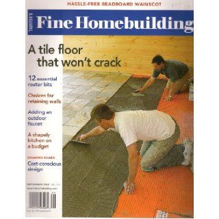 Taunton's Fine Homebuilding Magazine September 2005 (Single Issue Magazine No. 173 "A Tile Floor that won't Crack") Kevin Ireton Books