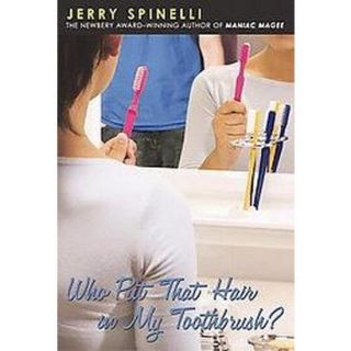 Who Put That Hair in My Toothbrush? (Reprint) (P