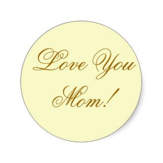 LOVE YOU MOM STICKERS