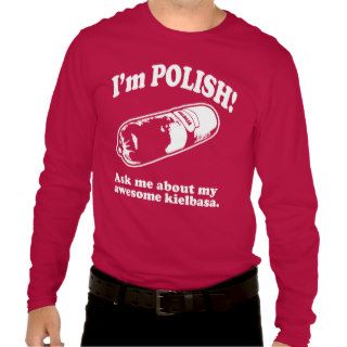 Funny I'm Polish Design Tee Shirts