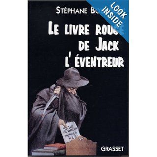 Le livre rouge de Jack l'eventreur (French Edition) Stephane Bourgoin 9782246553014 Books