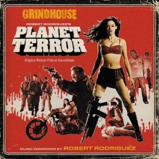 Grindhouse  Planet Terror Music