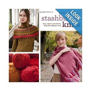 Stashbuster Knits Tips, Tricks, and 21 Beautiful Projects for Using Your Favorite Leftover Yarn Melissa Leapman 9780307586636 Books
