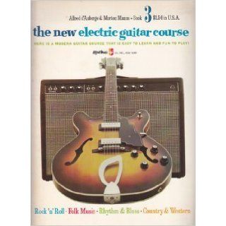 The New Electric Guitar Course Rock 'n' Roll, Folk Music, Rhythm & Blues, Country & Western Book 3 Books