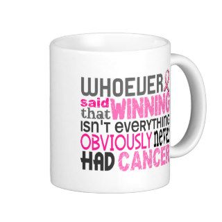 Whoever Said Breast Cancer Mug