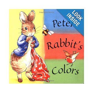 Peter Rabbit's Colors A Peter Rabbit Seedlings Book (9780723249276) Beatrix Potter Books