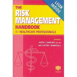 The Risk Management Handbook for Healthcare Professionals Joseph S. Sanfilippo, Clayton L. Robinson 9781842140697 Books