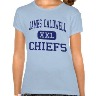 James Caldwell   Chiefs   High   West Caldwell T shirts