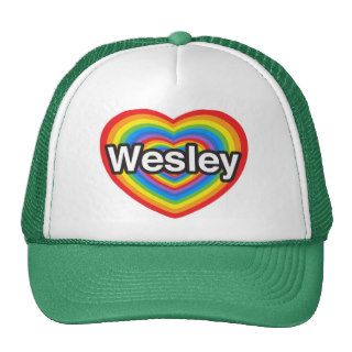 I love Wesley. I love you Wesley. Heart Trucker Hat