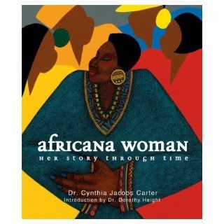 Africana Woman Her Story Through Time Cynthia Jacobs Carter Books