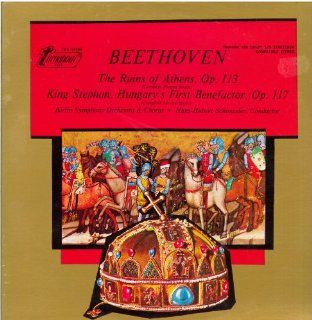 Beethoven The Ruins of Athens, Op.113; King Stephan, Hungary's First Benefactor, Op.117 Music