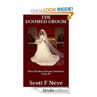 The Doomed Groom (Miss October Private Detective Book 1)   Kindle edition by Scott F Neve. Children Kindle eBooks @ .