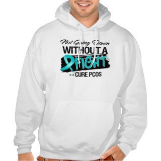Not Going Down Without a Fight   PCOS Sweatshirt