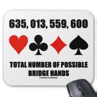 635,013,559,600 Total No Of Possible Bridge Hands Mousepad