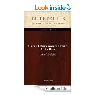Multiple Reformations and a Deeply Divided House (Interpreter A Journal of Mormon Scripture) eBook Louis C. Midgley Kindle Store