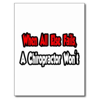 When All Else Fails, A Chiropractor Won't Post Card