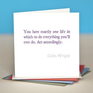 'you have exactly one life' quote card by belle photo ltd