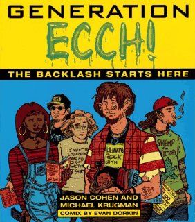 Generation Ecch The Backlash Starts Here Jason Cohen, Michael Krugman 9780671886943 Books