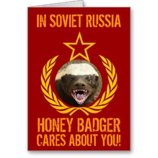 In Soviet Russia Honey Badger Cares About You Cards
