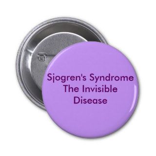 Sjogren's SyndromeThe Invisible Disease Buttons