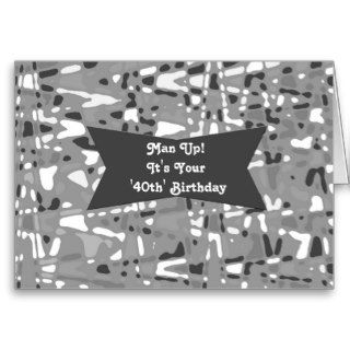 Man Up, 40th Birthday, black, gray, white abstract Greeting Cards