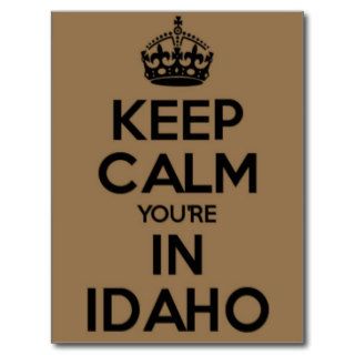Keep Calm You're In Idaho Postcard