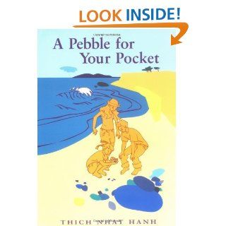 A Pebble for Your Pocket eBook Thich Nhat Hanh, Philippe Ames, Nguyen Thi Hop, Nguyen Dong Kindle Store