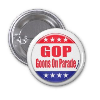 GOP Goons On Parade Pinback Buttons
