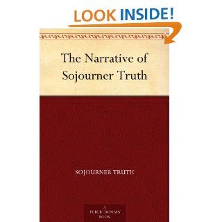 The Narrative of Sojourner Truth eBook Sojourner Truth, Olive Gilbert Kindle Store