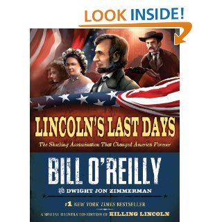 Lincoln's Last Days The Shocking Assassination that Changed America Forever   Kindle edition by Bill O'Reilly, Dwight Jon Zimmerman. Children Kindle eBooks @ .