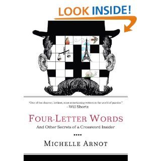 Four Letter Words And Other Secrets of a Crossword Insider eBook Michelle Arnot Kindle Store